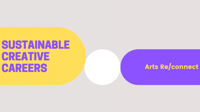 Sustainable Creative Careers : Arts Re/connect