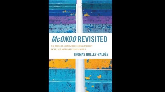 Book Launch of McOndo Revisited by Dr. Thomas Nulley-Valdés